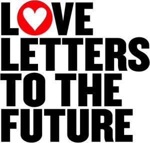 LOVE LETTERS TO THE FUTURE